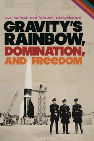 Gravity''s Rainbow, Domination, and Freedom