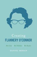 Creating Flannery O''Connor