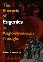 The Rhetoric of Eugenics in Anglo-American Thought 