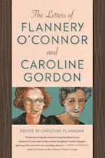 The Letters of Flannery O''Connor and Caroline Gordon