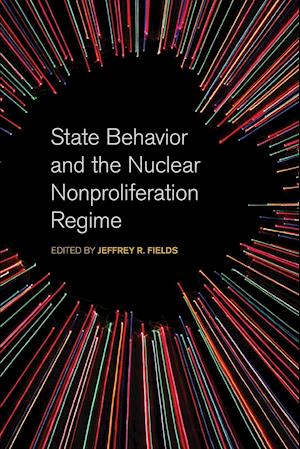 State Behavior and the Nuclear Nonproliferation Regime