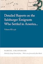 Detailed Reports on the Salzburger Emigrants Who Settled in America...
