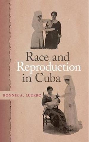 Race and Reproduction in Cuba