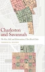 Charleston and Savannah: The Rise, Fall, and Reinvention of Two Rival Cities 