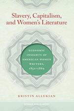 Slavery, Capitalism, and Women''s Literature