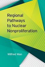 Regional Pathways to Nuclear Nonproliferation