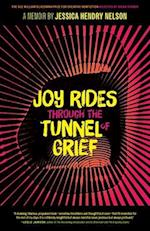 Joy Rides Through the Tunnel of Grief