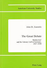 The Great Debate: «Bolshevism» and the Literary Left in Germany, 1917-1930