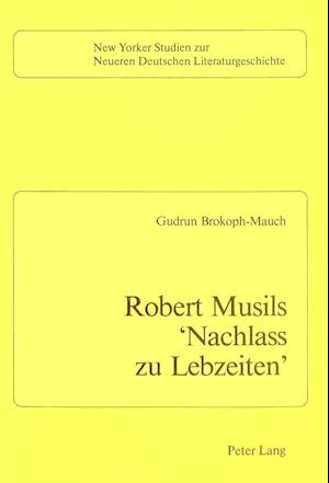 Robert Musils -Nachlass Zu Lebzeiten-