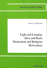 Light and Longing: Silva and Darío Modernism and Religious Heterodoxy