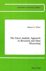 The Facet Analytic Approach to Research and Data Processing
