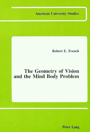 French, R: Geometry of Vision and the Mind Body Problem