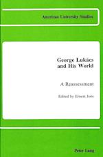 George Lukács and His World