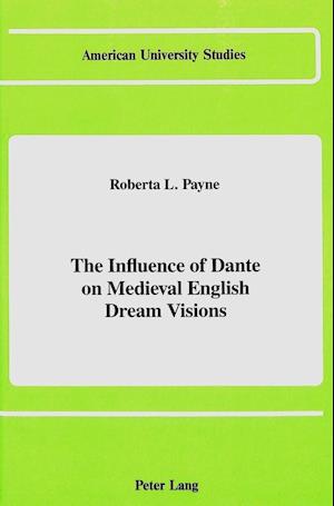 The Influence of Dante on Medieval English Dream Visions