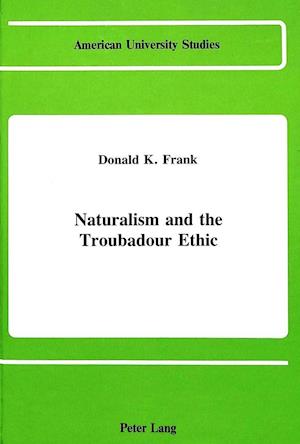 Naturalism and the Troubadour Ethic