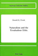 Naturalism and the Troubadour Ethic