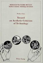 Toward an Aesthetic Criticism of Technology