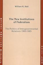 The New Institutions of Federalism
