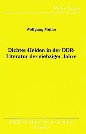 Dichter-Helden in der DDR-Literatur der siebziger Jahre