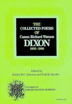 The Collected Poems of Canon Richard Watson Dixon (1833-1900)