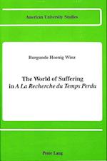 The World of Suffering in -a la Recherche Du Temps Perdu-