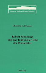 Robert Schumann Und Das Tonkuenstler-Bild Der Romantiker