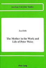 The Mother in the Work and Life of Peter Weiss