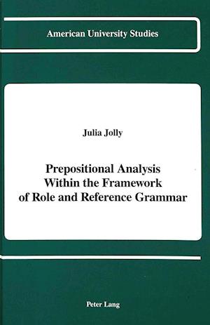Prepositional Analysis Within the Framework of Role and Reference Grammar