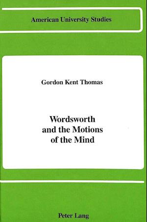 Wordsworth and the Motions of the Mind