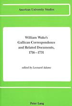 William Wake's Gallican Correspondence and Related Documents 1716-1731