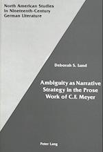 Ambiguity as Narrative Strategy in the Prose Work of C.F. Meyer