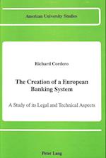 The Creation of a European Banking System