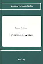 Life-Shaping Decisions