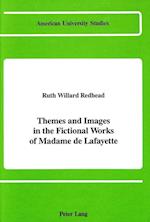Themes and Images in the Fictional Works of Madame de Lafayette