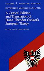 A Critical Edition and Translation of Franz Theodor Csokor's European Trilogy