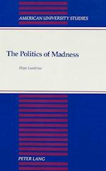 The Politics of Madness