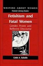 Fetishism and Fatal Women