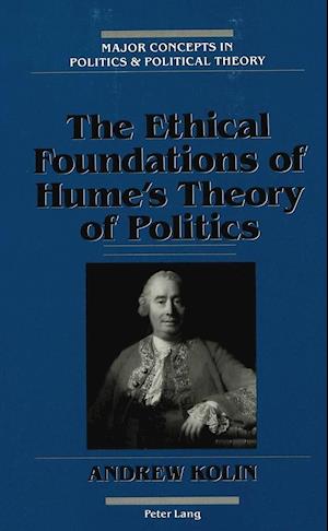 The Ethical Foundations of Hume's Theory of Politics