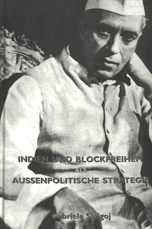 Indien und Blockfreiheit als aussenpolitische Strategie