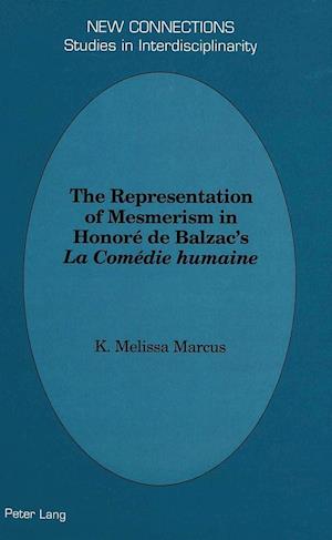 The Representation of Mesmerism in Honore de Balzac's La Comedie Humaine