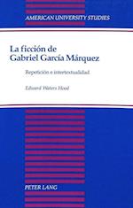 La Ficcion de Gabriel Garcia Marquez