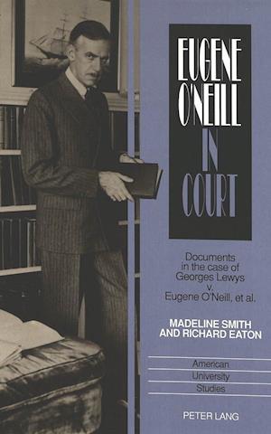 Eugene O'Neill in Court