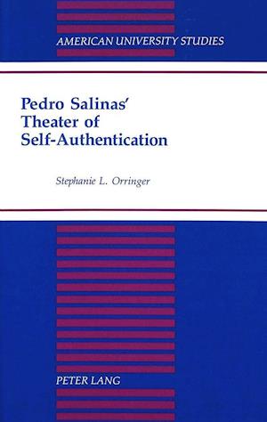 Pedro Salinas' Theater of Self-Authentication