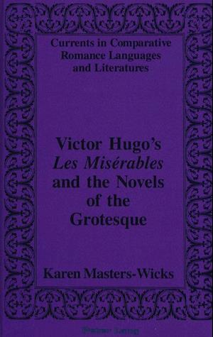 Victor Hugo's Les Miserables and the Novels of the Grotesque