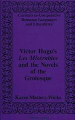 Victor Hugo's Les Miserables and the Novels of the Grotesque