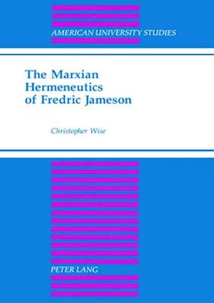 The Marxian Hermeneutics of Fredric Jameson