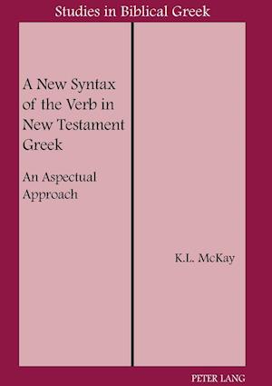 A New Syntax of the Verb in New Testament Greek