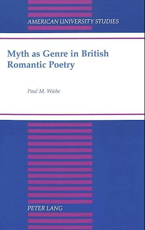 Myth as Genre in British Romantic Poetry