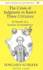 The Crisis of Judgment in Kant's Three Critiques