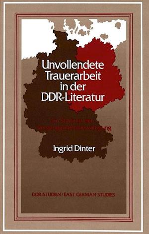 Unvollendete Trauerarbeit in Der Ddr-Literatur